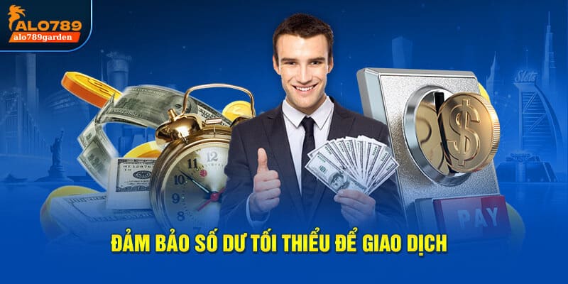 Đảm bảo số dư tối thiểu để giao dịch