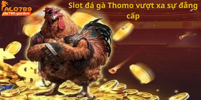 Vui chơi có thưởng cùng tựa game đá gà Thomo kinh điển