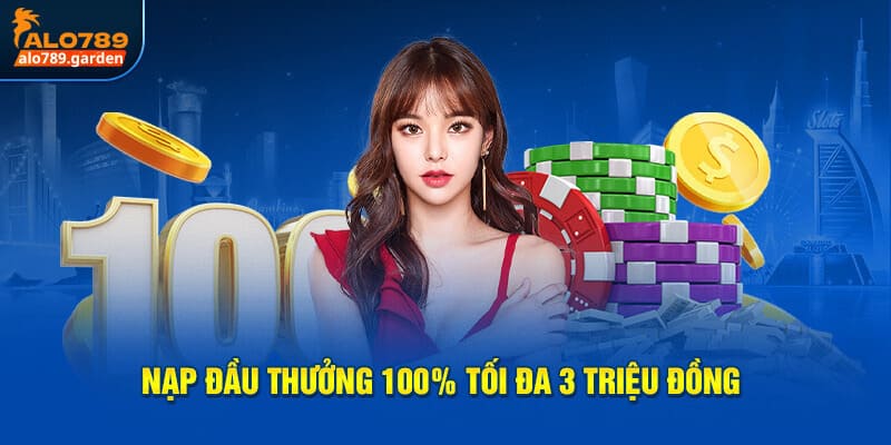 Nạp đầu thưởng 100% tối đa 3 triệu đồng