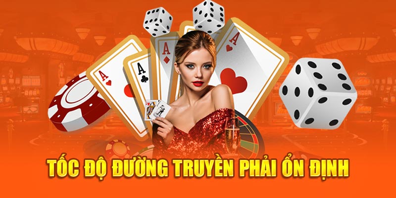 Tốc độ đường truyền phải ổn định 